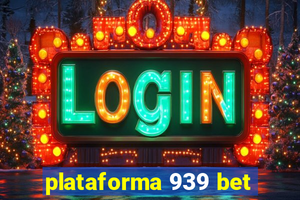 plataforma 939 bet